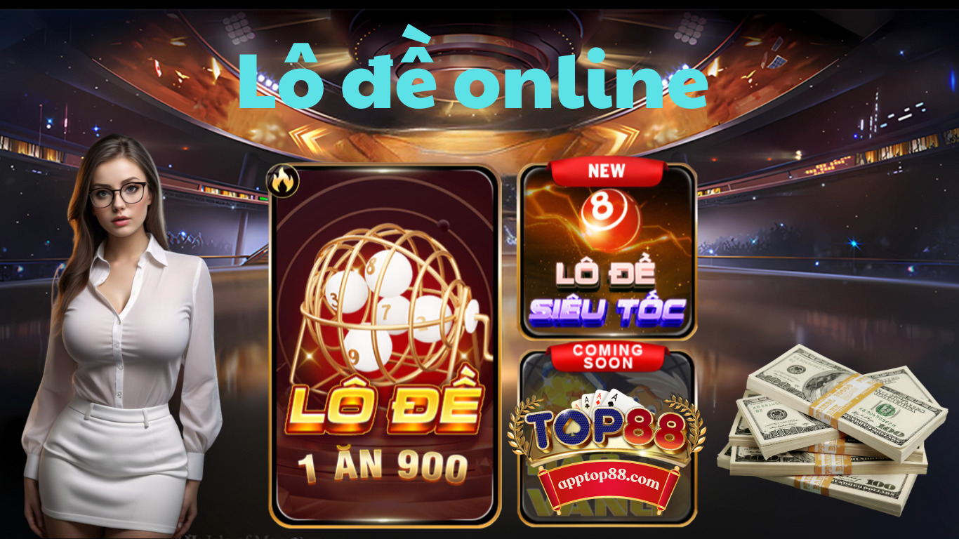 Top88 | Lô đề online - 1 ăn 99 cao nhất hiện nay tại apptop88 Top88 | Lô đề online - 1 ăn 99 cao nhất hiện nay tại apptop88