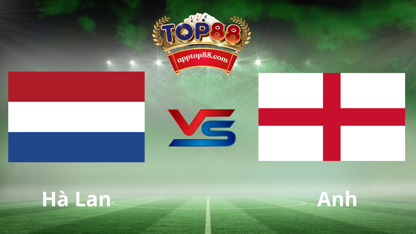 Top88 nhận định, soi kèo Hà Lan vs Anh Top88 nhận định, soi kèo Hà Lan vs Anh