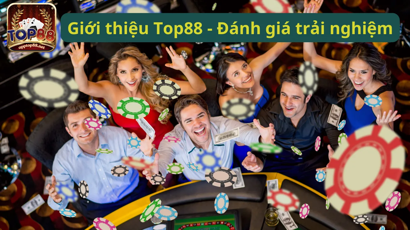Giới thiệu Top88 đánh giá trải nghiệm cực tốt Giới thiệu Top88 đánh giá trải nghiệm cực tốt