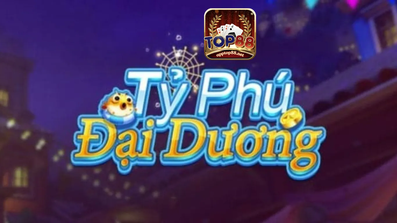Tổng quan game tỷ phú đại dương top88 Tổng quan game tỷ phú đại dương top88