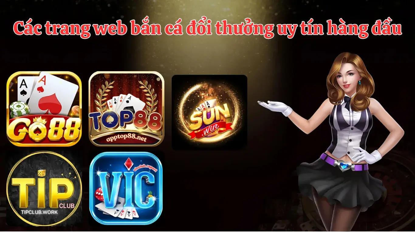 5 cổng game bắn cá đổi thưởng online uy tín, xanh chín Gợi ý 5 cổng game bắn cá đổi thưởng online uy tín, xanh chín
