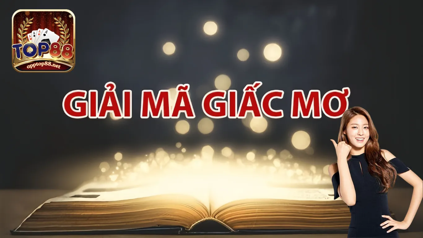 Giải Mã Giấc Mơ – Khám Phá Bí Ẩn Đằng Sau Giấc Ngủ Cùng Top88 Giải Mã Giấc Mơ – Khám Phá Bí Ẩn Đằng Sau Giấc Ngủ Cùng Top88