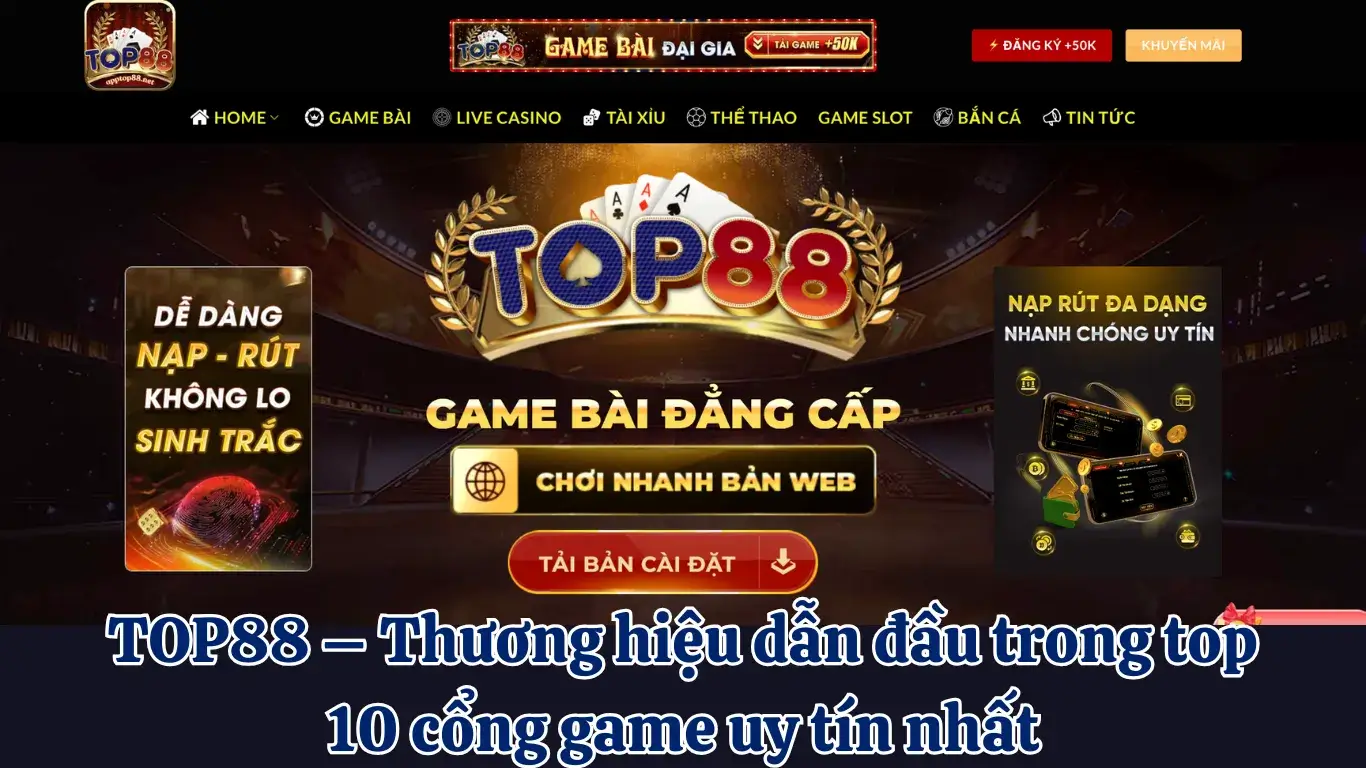 TOP88 – Thương hiệu đầu trong top 10 cổng game uy tín nhất TOP88 – Thương hiệu đầu trong top 10 cổng game uy tín nhất